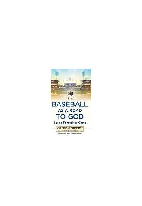 Baseball as a road to God : seeing beyond the game