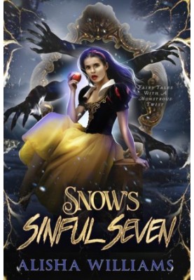 Snows Sinful Seven (Fairy Tales With A Monstrous Twist Book 6)
