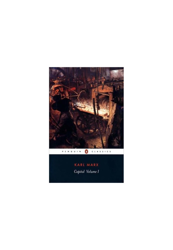Capital: Volume 1: A Critique of Political Economy