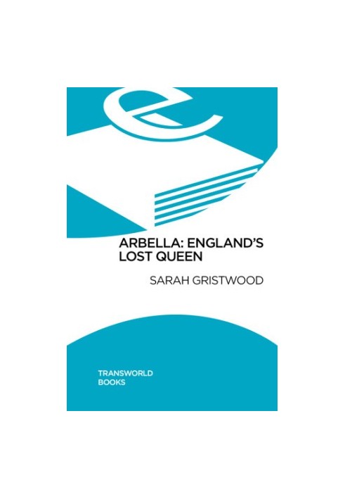 Arbella: England's lost queen