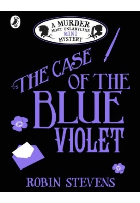 The Case of the Blue Violet: A Murder Most Unladylike Mini Mystery
