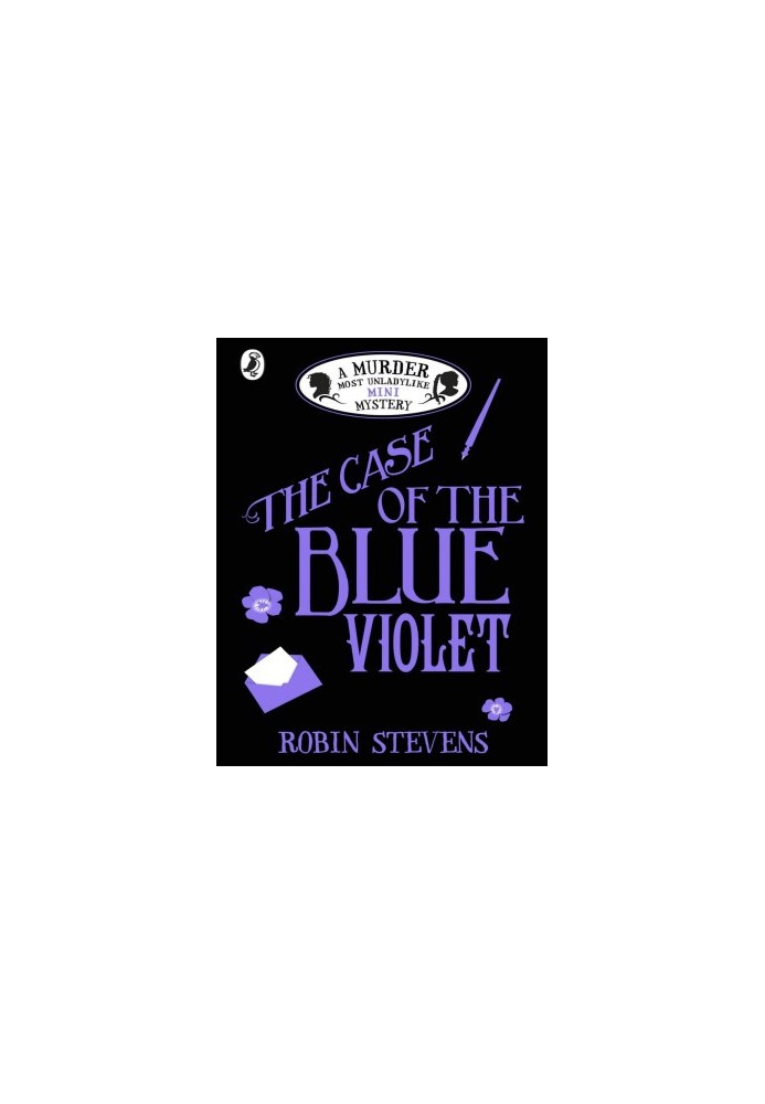 The Case of the Blue Violet: A Murder Most Unladylike Mini Mystery