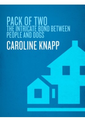 Pack of Two: The Intricate Bond Between People and Dogs