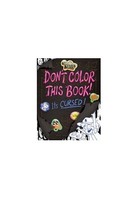 Gravity Falls Don't Color This Book!