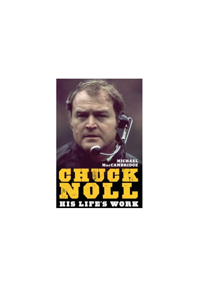 Chuck Noll: his life's work