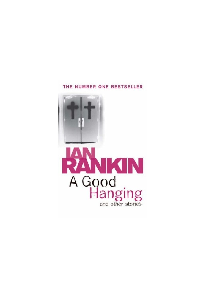 A Good Hanging and Other Stories (Inspector Rebus, 03.5)