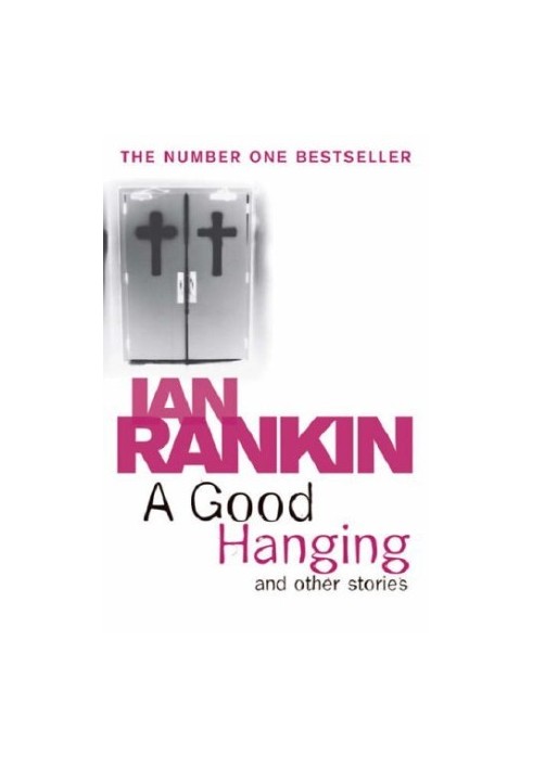 A Good Hanging and Other Stories (Inspector Rebus, 03.5)