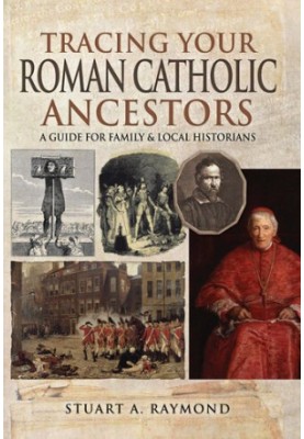 Tracing Your Roman Catholic Ancestors: A Guide for Family and Local Historians (Tracing Your Ancestors)