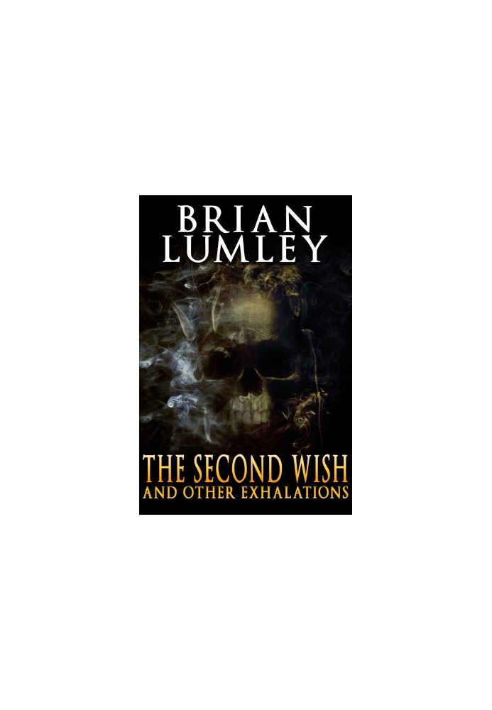 The Second Wish and Other Exhalations
