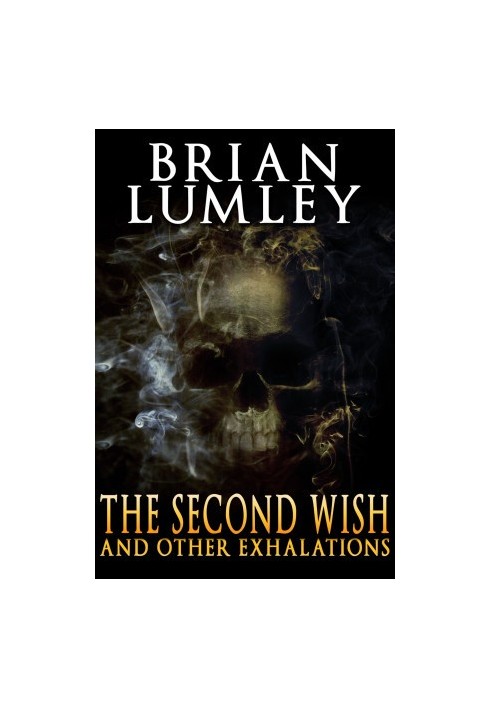 The Second Wish and Other Exhalations
