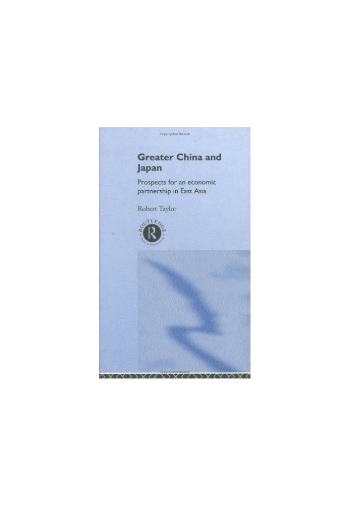 Greater China and Japan: Prospects for an Economic Partnership in East Asia