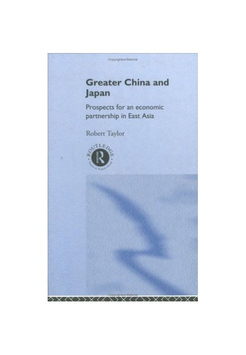 Greater China and Japan: Prospects for an Economic Partnership in East Asia