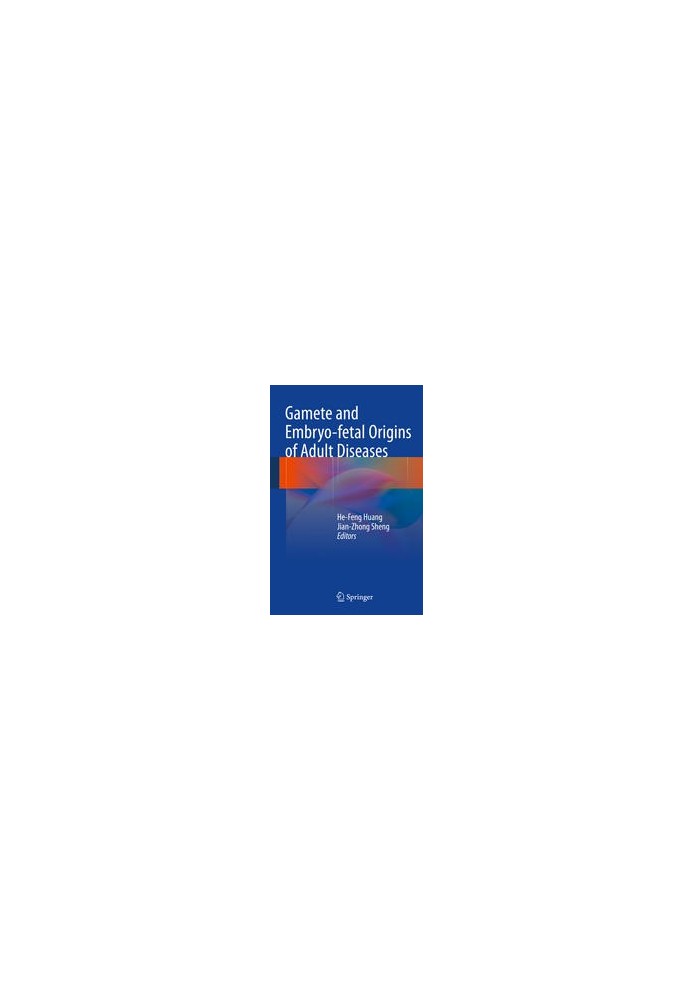Gamete and Embryo-fetal Origins of Adult Diseases