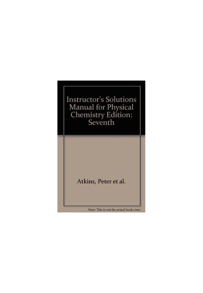 Solutions Manual for Physical Chemistry, Seventh Edition