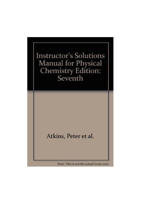 Solutions Manual for Physical Chemistry, Seventh Edition