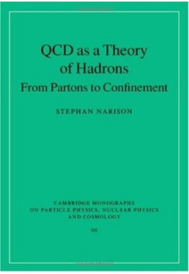 QCD as a Theory of Hadrons - From Partons to Confinement (Cambridge Monographs on Particle Physics, Nuclear Physics and Cosmo