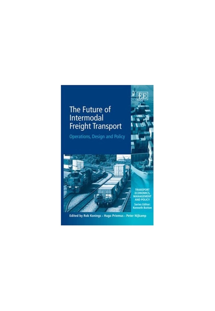 The Future of Intermodal Freight Transport: Operations, Design and Policy