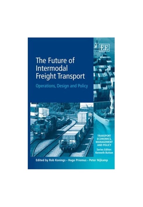 The Future of Intermodal Freight Transport: Operations, Design and Policy