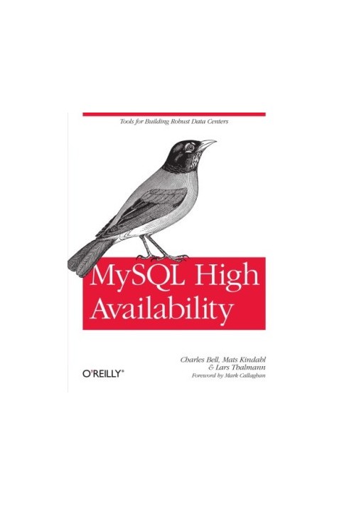 MySQL High Availability: Tools for Building Robust Data Centers