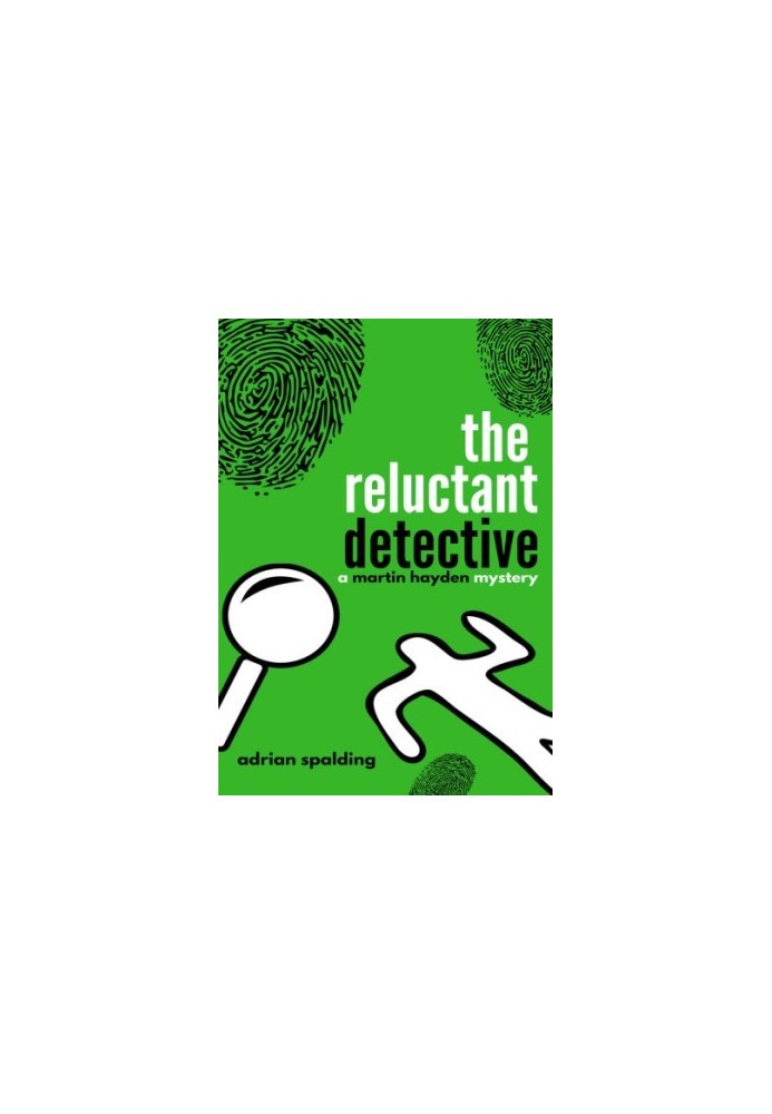 The Reluctant Detective (A Martin Hayden Mystery.)