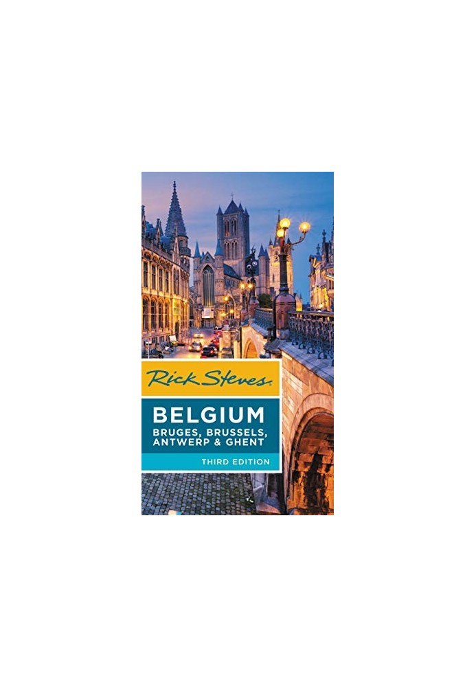 Rick Steves Belgium: Bruges, Brussels, Antwerp & Ghent (3rd ed. 2018)