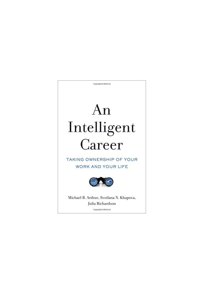 An intelligent career : taking ownership of your work and your life