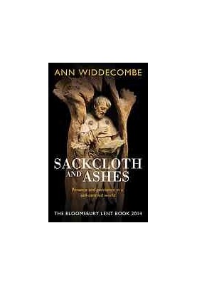 Sackcloth and ashes : the Bloomsbury Lent book 2014