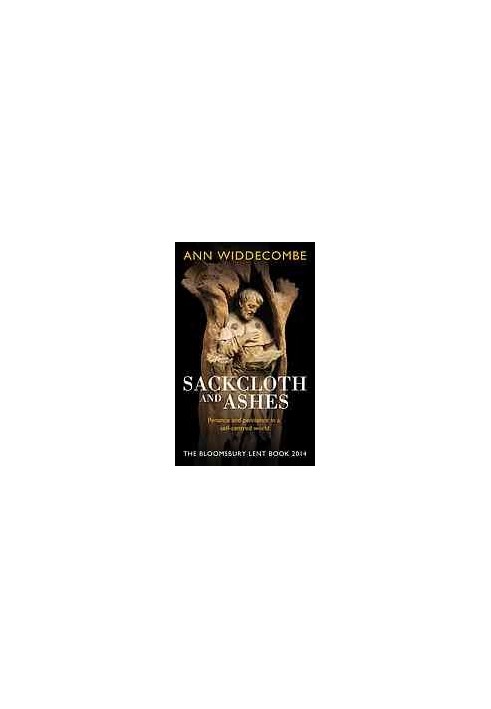 Sackcloth and ashes : the Bloomsbury Lent book 2014