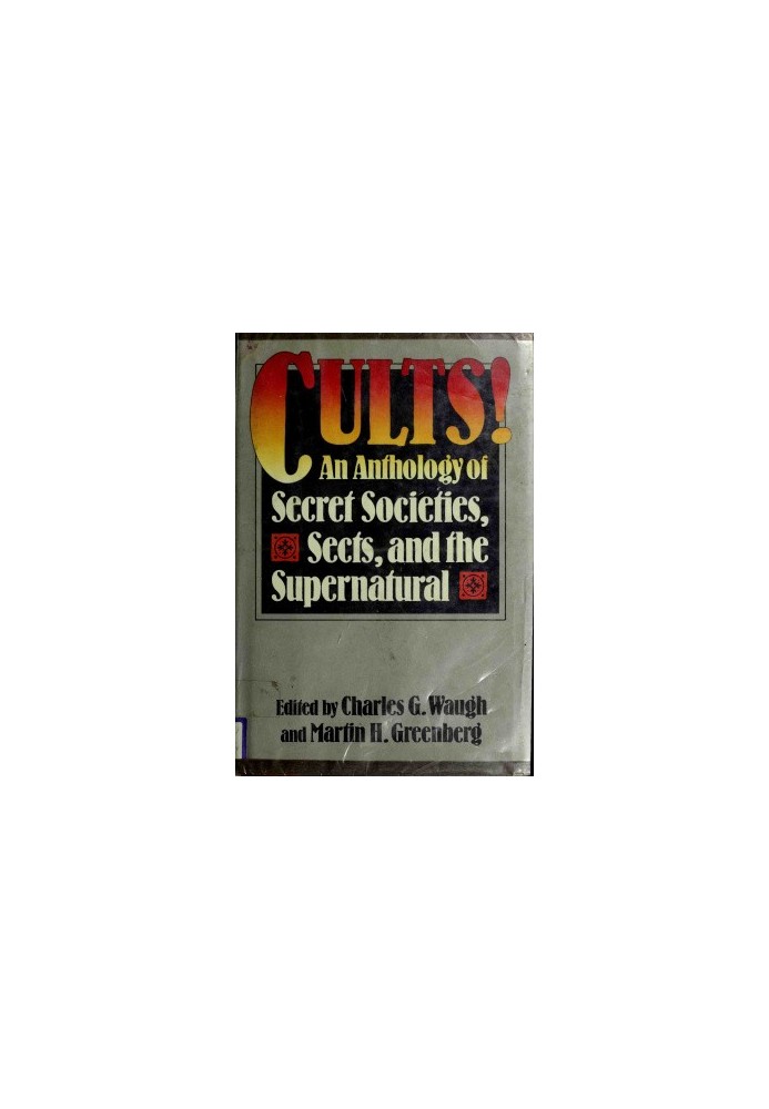 Cults! an anthology of secret societies, sects, and the supernatural