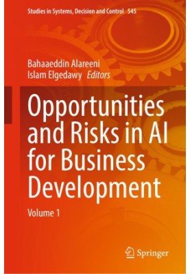 Opportunities and Risks in AI for Business Development: Volume 1