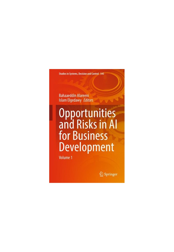 Opportunities and Risks in AI for Business Development: Volume 1