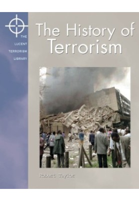 Lucent Terrorism Library - The History of Terrorism