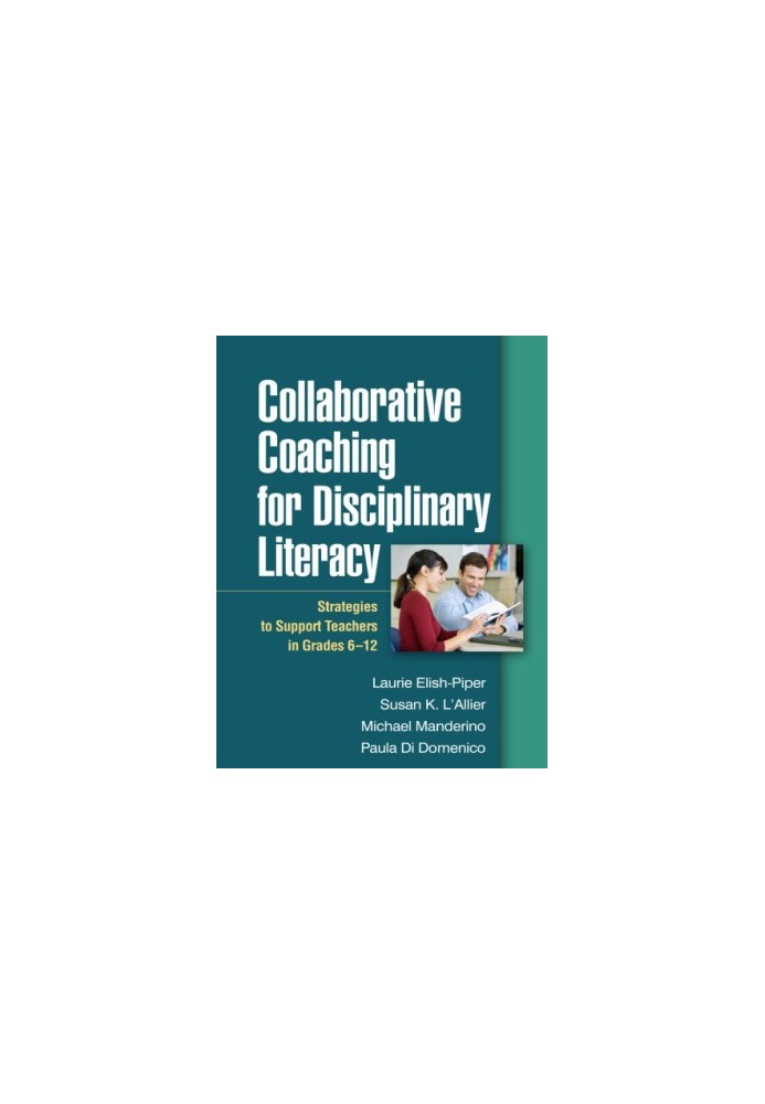 Collaborative coaching for disciplinary literacy: strategies to support teachers in grades 6-12