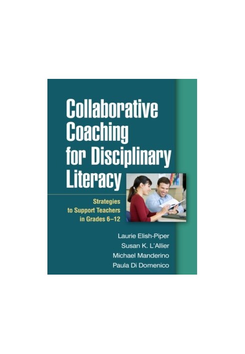 Collaborative coaching for disciplinary literacy: strategies to support teachers in grades 6-12