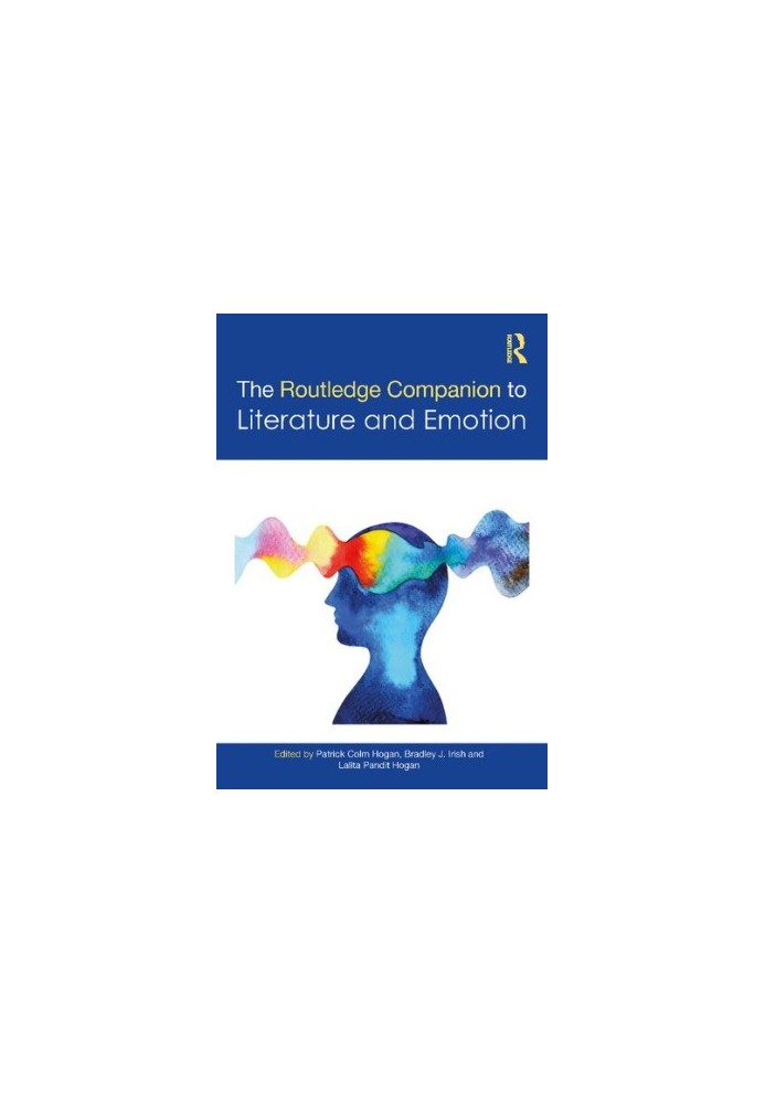 The Routledge Companion to Literature and Emotion