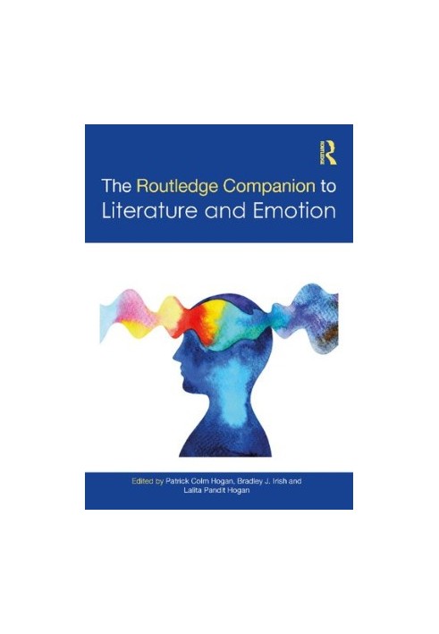 The Routledge Companion to Literature and Emotion