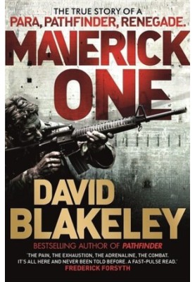 Maverick One: The True Story of a Para, Pathfinder, Renegade