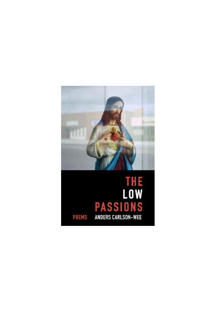 The low passions: poems