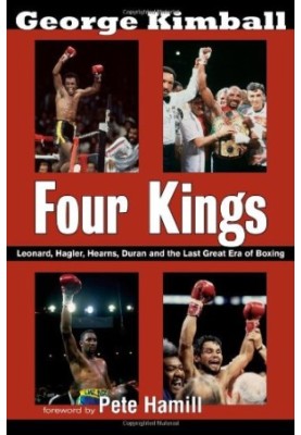 Four kings : Leonard, Hagler, Hearns, Duran, and the last great era of boxing