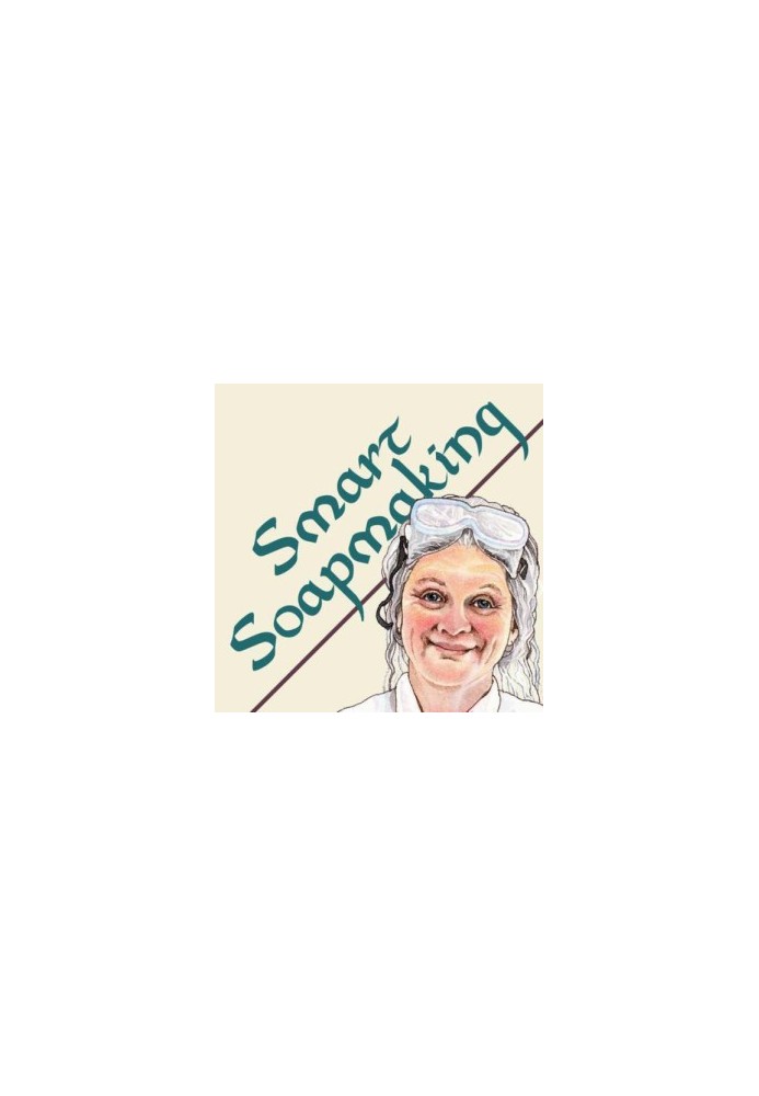 Smart Soapmaking: The Simple Guide to Making Traditional Handmade Soap Quickly, Safely, and Reliably, or How to Make Luxuriou