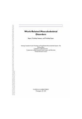 Work-Related Musculoskeletal Disorders: Report, Workshop Summary, and Workshop Papers