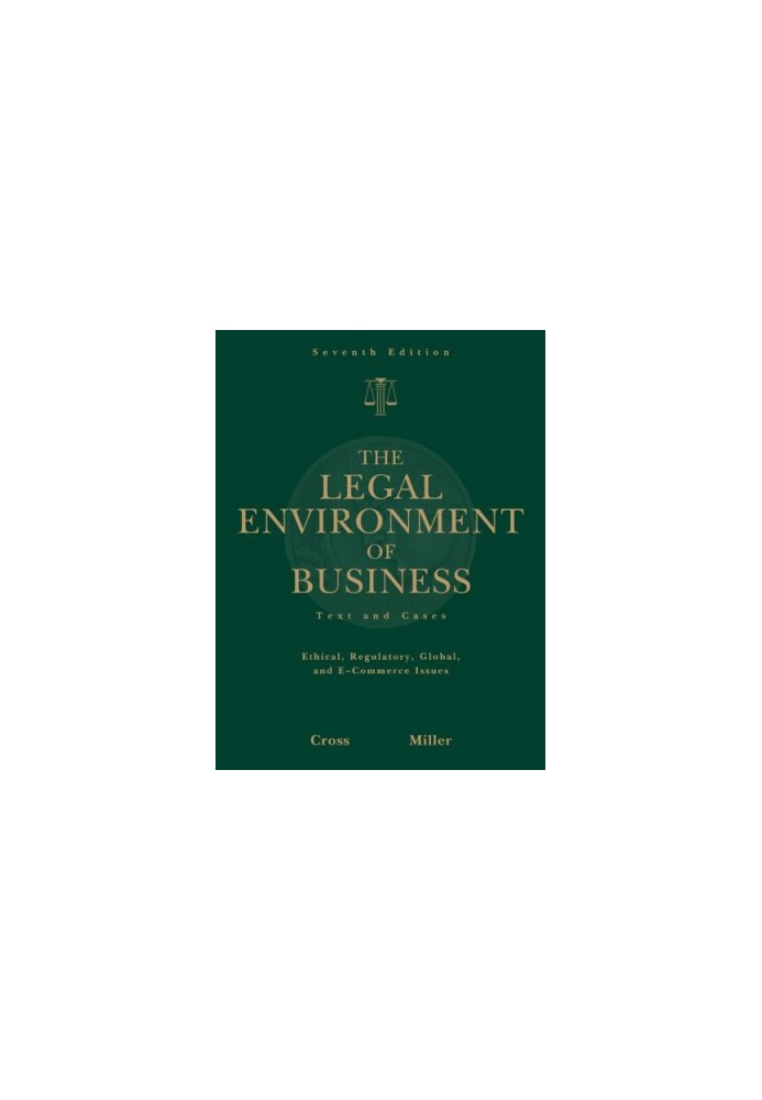 The Legal Environment of Business - Text and Cases , Ethical, Regulatory, Global, and E-Commerce Issues