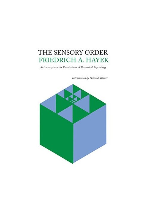The Sensory Order: An Inquiry Into the Foundations of Theoretical Psychology