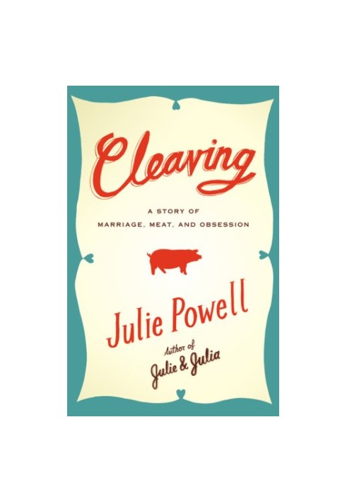 Cleaving: a story of marriage, meat, and obsession