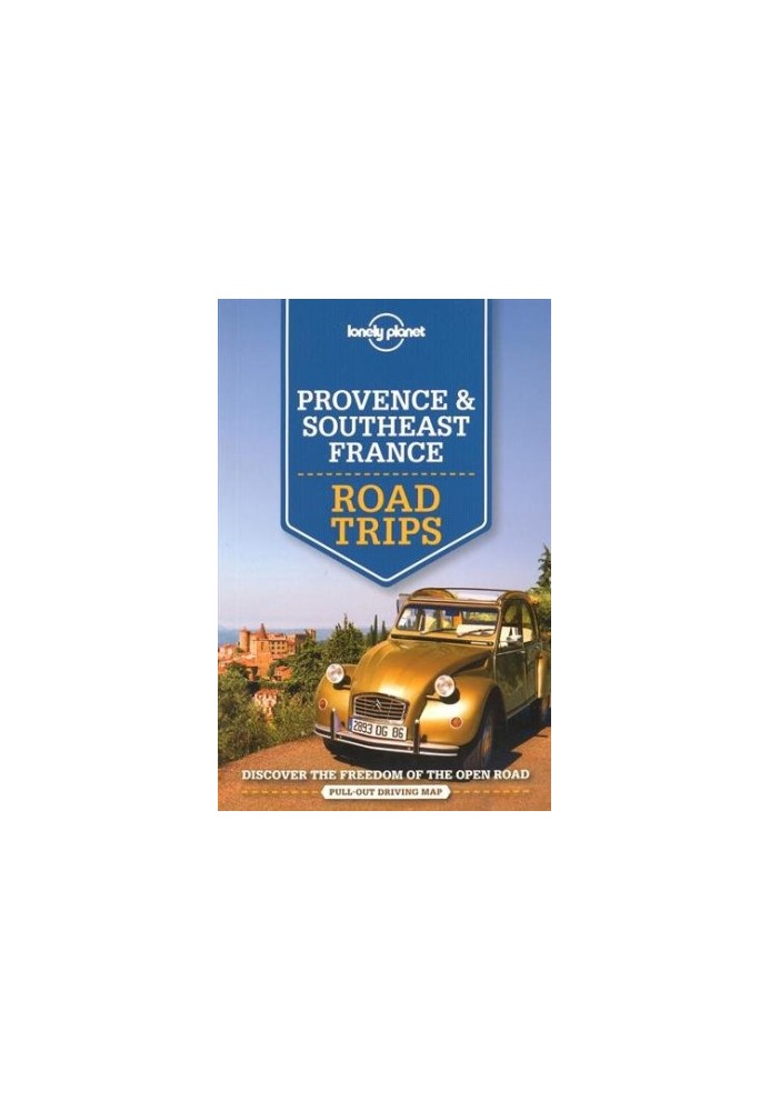 Lonely Planet Provence & Southeast France Road Trips