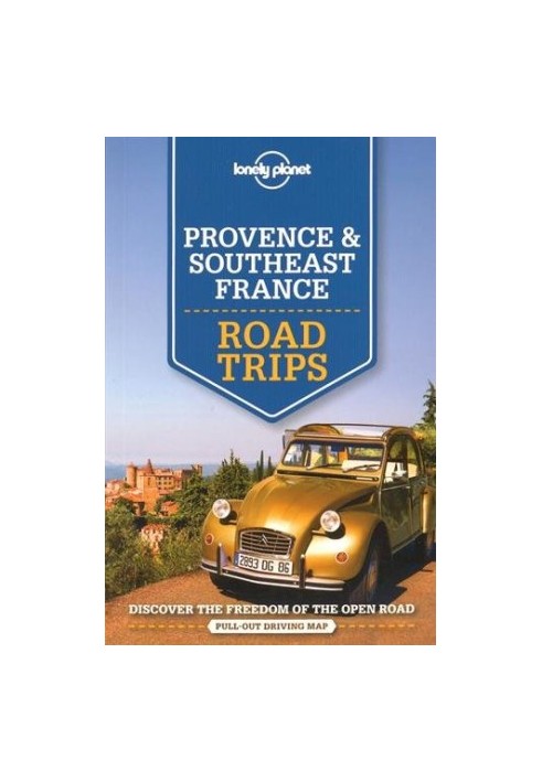 Lonely Planet Provence & Southeast France Road Trips