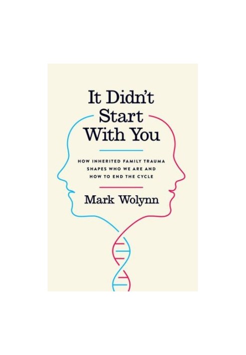It Didn't Start with You: How Inherited Family Trauma Shapes Who We Are and How to End the Cycle