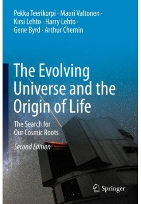 The Evolving Universe and the Origin of Life: The Search for Our Cosmic Roots