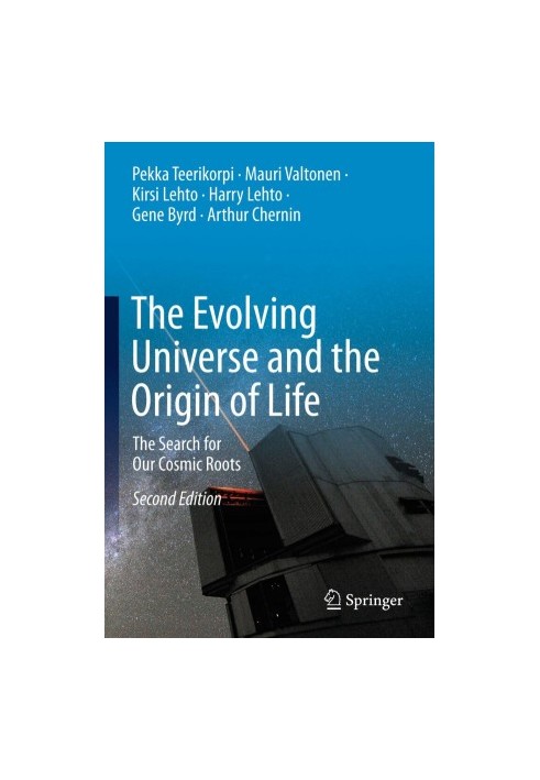 The Evolving Universe and the Origin of Life: The Search for Our Cosmic Roots