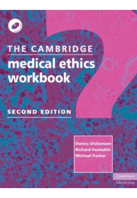 The Cambridge Medical Ethics Workbook